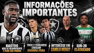 🚨GRAVE: BASTOS NÃO SE APRESENTA E PODE SER PUNIDO | TUCU E FERRARESI | CAMILO MENA NA MIRA? | SUB-20