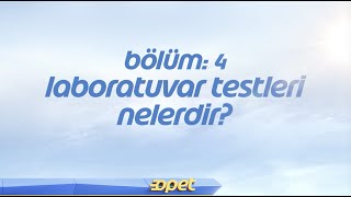 Fark Yaratan Etki - Bölüm 4: Laboratuvar Testleri Nelerdir?