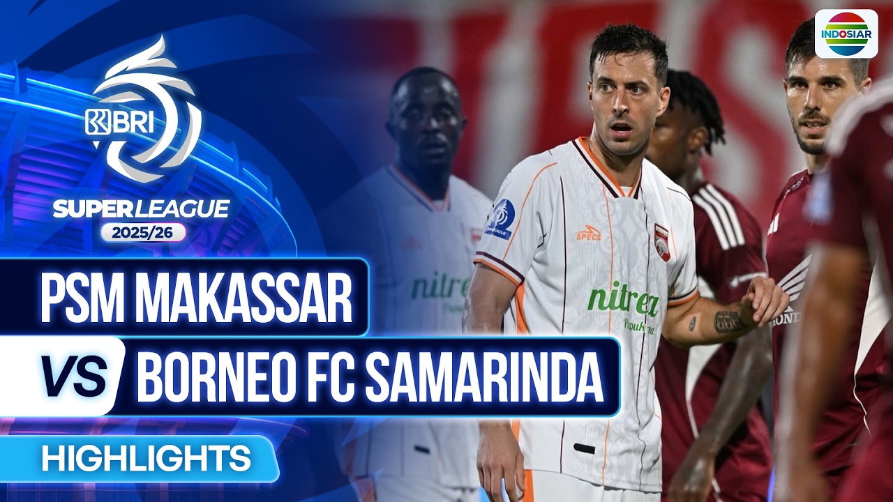 PSM Makassar vs Borneo  Samarinda Highlights