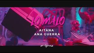 LO MALO - Aitana y Ana Guerra | Lyric video in English ♥