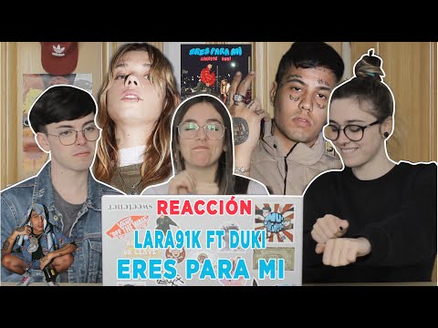 Reaccionamos a LARA91K FT DUKI - ERES PA MI