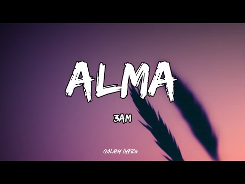 3AM - Alma (LETRA)🎵