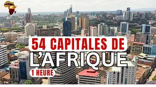 Découvrez 54 Capitales d’Afrique : 1 HEURE de VOYAGE à Travers CHAQUE PAYS d’AFRIQUE