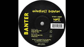 Banter - Mindless Banter (Original Mix) (Hard House 1996)