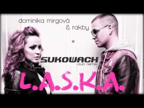 Dominika Mirgova & Rakby - L.A.S.K.A. (Sukowach club remix)