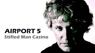 Airport 5 - Stifled Man Casino