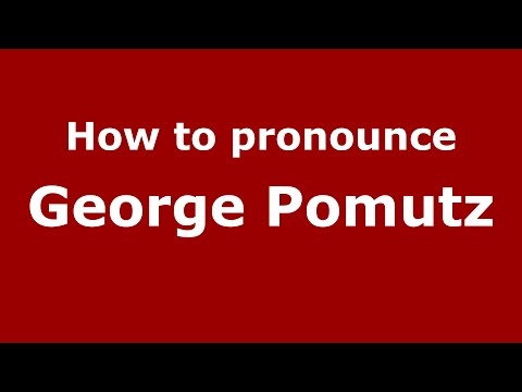 How to pronounce George Pomutz