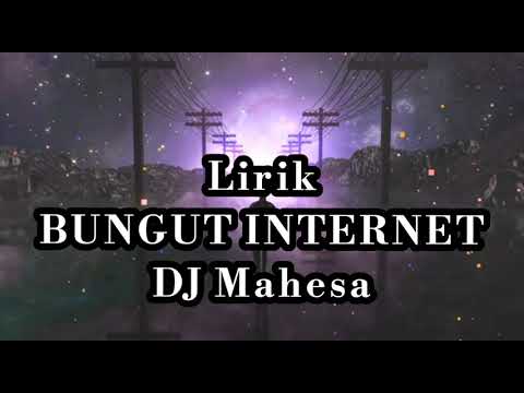 Bungut Internet DJ Mahesa _ DJ Remix Lirik Lagu Bali Viral Tiktok