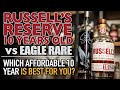 Russell S Reserve 10 Year Vs Eagle Rare 10 Year Which Affordable 10 Year Bourbon Is Best For You