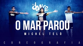 O Mar Parou - Michel Teló | FitDance TV (Coreografia) Dance Video