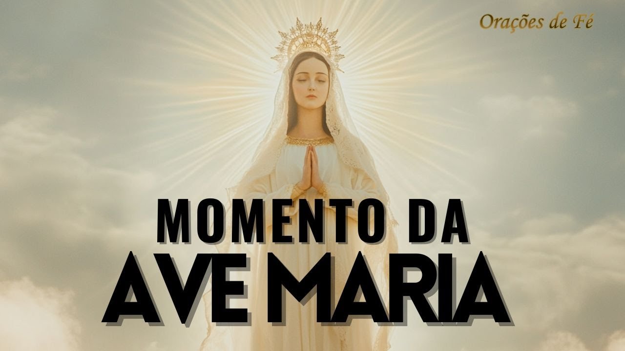 ❤️ MOMENTO DA AVE MARIA | Oração da Noite | 19 de Janeiro