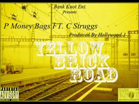 Yellow Brick Road P Money Bags Ft. C Struggs Prod By Hollywood J
