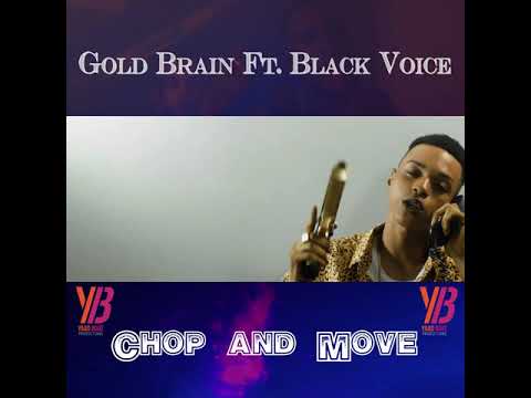 Gold Brain ft Black Voice - Chop & Move (Promo Video)