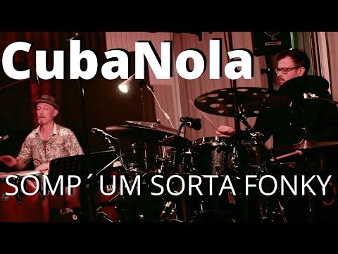 Benedikt Hesse CubaNola - Somp´um Sorta Fonky (live)
