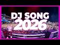 DJ SONG 2026 Remixes Mashups Of Popular Songs 2026 DJ Remix Club Music Disco DJ Mix 2025