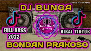 Download lagu DJ BUNGA - BONDAN PRAKOSO REMIX TIKTOK TERBARU 2022 FULL BASS mp3 Download lagu DJ BUNGA - BONDAN PRAKOSO REMIX TIKTOK TERBARU 2022 FULL BASS mp3