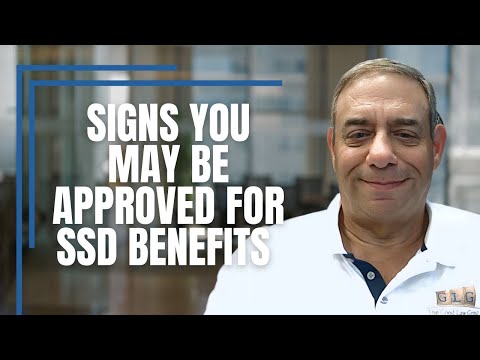 Signs You May be Approved for SSD Benefits | The Good Law Group