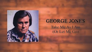 George Jones - Take Me As I Am (Or Let Me Go)