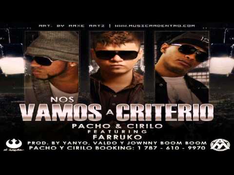 Cirilo & Pacho Ft. Farruko Nos Vamos A Criterio Prod. By Yanyo, Valdo La Eminencia & Jowny Boom Boom