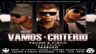 Cirilo &amp; Pacho Ft. Farruko Nos Vamos A Criterio Prod. By Yanyo, Valdo La Eminencia &amp; Jowny Boom Boom