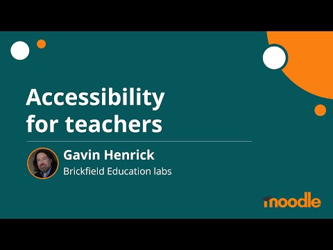 Accessibility for teachers | Gavin Henrick | MoodleMoot Global 2020 ...