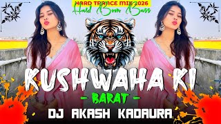 Download lagu Kushwah Ki Barat | कुशवाहा की बारात | Dj Remix Song 2026 | Dj Edm Dorp Mix | Dj Akash Kadaura  mp3