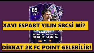 XAVI ESPART YILIN SBCSİ Mİ? DİKKAT 2K FC POINT GELEBİLİR! FP NASIL HARCANIR?