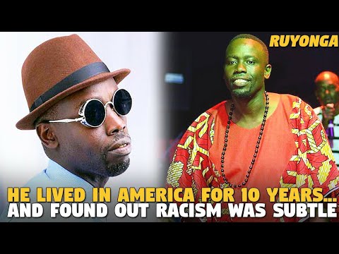 He Lived in America For 10 Years...And found Out Racism Was Subtle (Ruyonga)