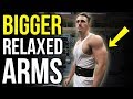 BIGGER RELAXED ARMS?? (+Full Workout)