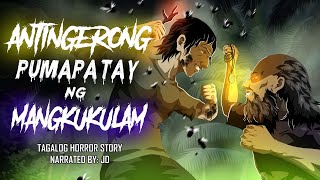 ANTINGERONG PUMAPATAY NG MANGKUKULAM (Aswang True Story)