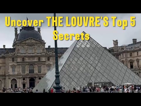 The Louvre Museum’s Paris - Top 5 Masterpieces You Can’t Miss