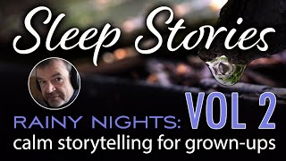 Sleep Stories | Rainy Nights: Volume 2 | Collection of calm stories video