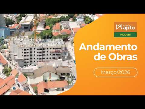 Mundo Apto Piqueri | Andamento de Obra Março/2026