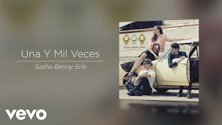 Musik-Video-Miniaturansicht zu Una y mil veces Songtext von Sasha, Benny y Erik