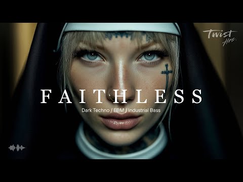 FAITHLESS - Dark Techno / Dark House / EBM ⏐ Industrial Bass Mix