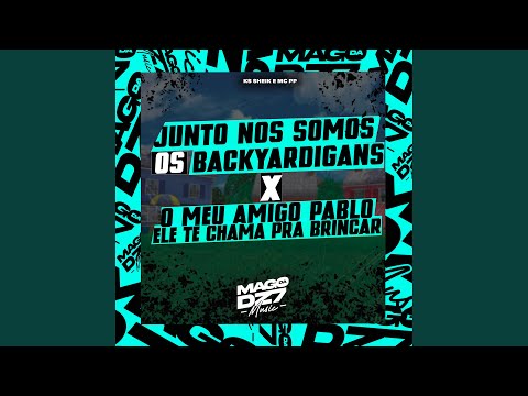Juntos nos Somos os Backyardigans X o Meu Amigo Pablo Ele Te Chama pra Brincar
