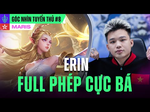 Góc Nhìn Tuyển Thủ Erin