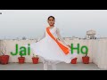 Jai Ho | Patriotic song Dance | Republic day special | Dance cover by Ritika Rana