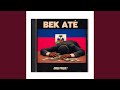 Bek Atè (feat. Kahmik)
