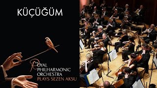 Küçüğüm - Sezen Aksu (The Royal Philharmonic Orchestra)