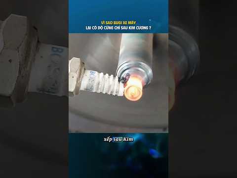 Vì sao bugi xe máy lại có độ cứng chỉ xếp sau kim cương?