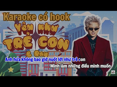 Karaoke Có Hook | YÊU NHƯ TRẺ CON | B Ray