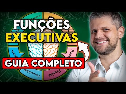 FUNÇÕES EXECUTIVAS: O QUE SÃO E PARA QUE SERVEM