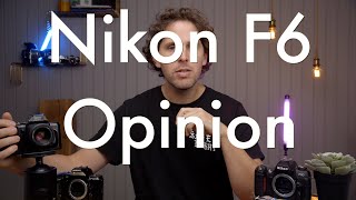 Nikon F6 || Opinion