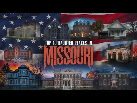 Top 10 Haunted Places in Missouri You Must Visit – Chilling Ghost Stories & Paranormal Encounters