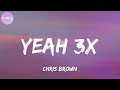 Chris Brown - Yeah 3x (Lyrics)