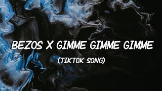 Bezos I x Gimme Gimme Gimme | TikTok Song