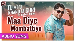 Maa Diye Mombattiye | Balkar Sidhu | Best Punjabi Audio Songs | Priya Audio