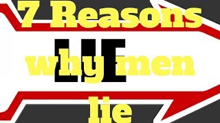 7 Reasons why men lie