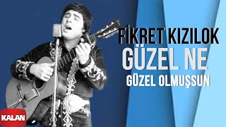 Fikret Kızılok - Güzel Ne Güzel Olmuşsun [ Gün Ola Devran Döne © 1999 Kalan Müzik ]